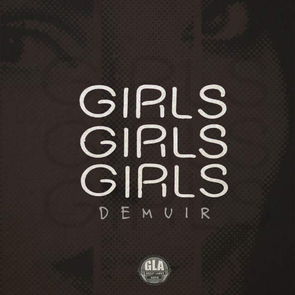 demuir-girls-girls-girls-great-lakes-audio
